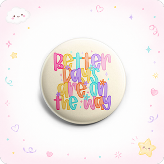 Better Days are on the Way Topper