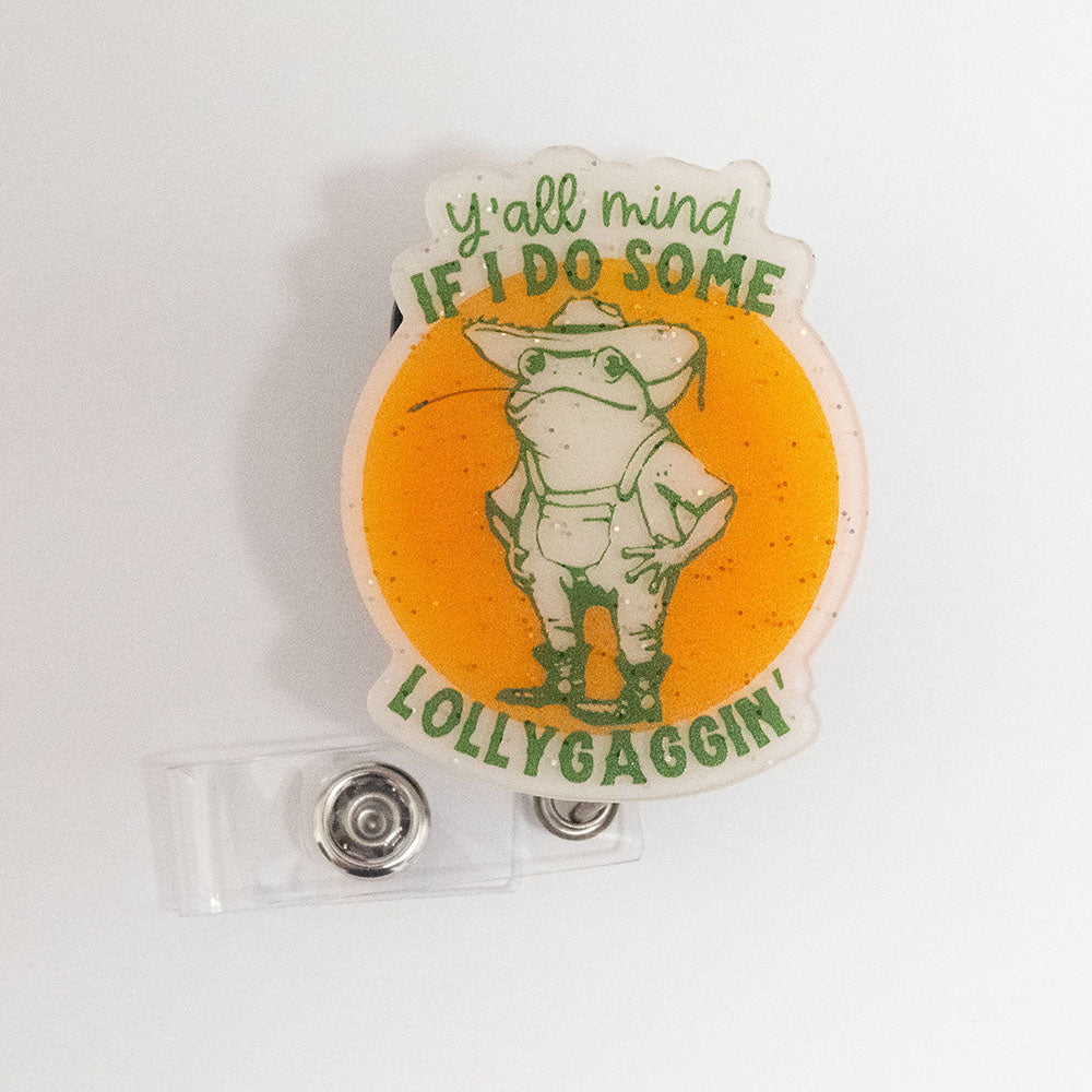 Y’all Mind If I Do Some Lollygaggin’ Pop Topper Swapfinity Retractable ID Badge Reel - - Topperswap