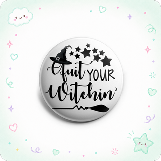 Quit Witchin Topper - Vault