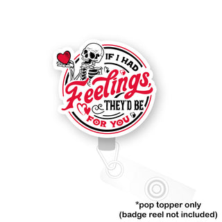 If I Had Feelings, They’d Be for You Pop Topper