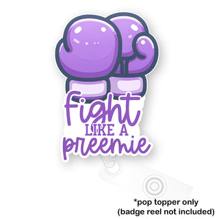 Fight Like a Preemie Pop Topper