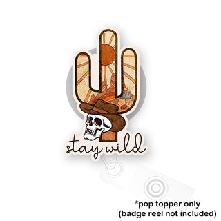 Stay Wild Pop Topper