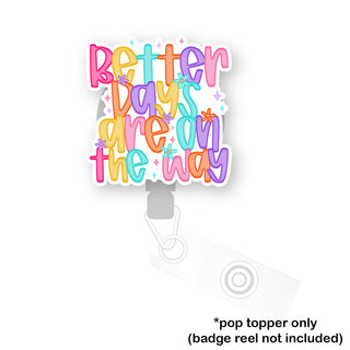 Better Days Are on the Wa
Pop Topper