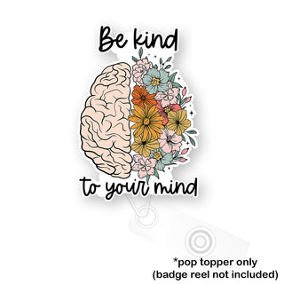 Be Kind to Your Mind Pop Topper