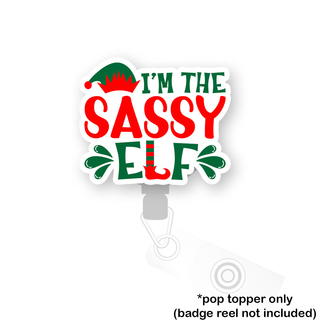 I'm The Sassy Elf Pop Topper - - Topperswap