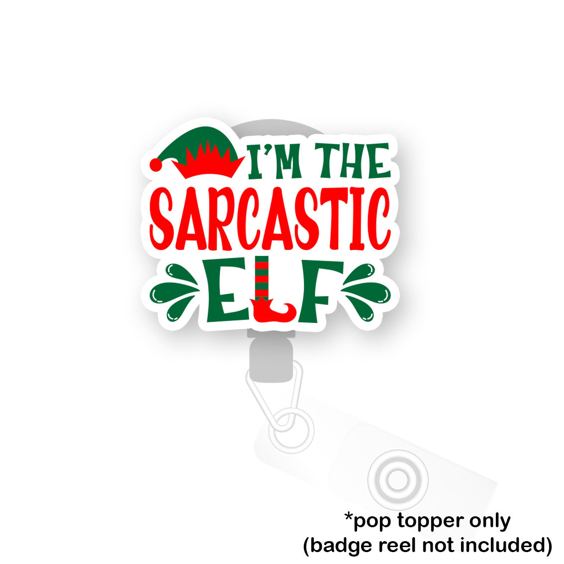 I'm The Sarcastic Elf Pop Topper - - Topperswap