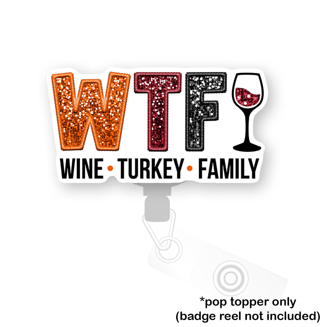 WTF: Wine, Turkey, Family Pop Topper - - Topperswap