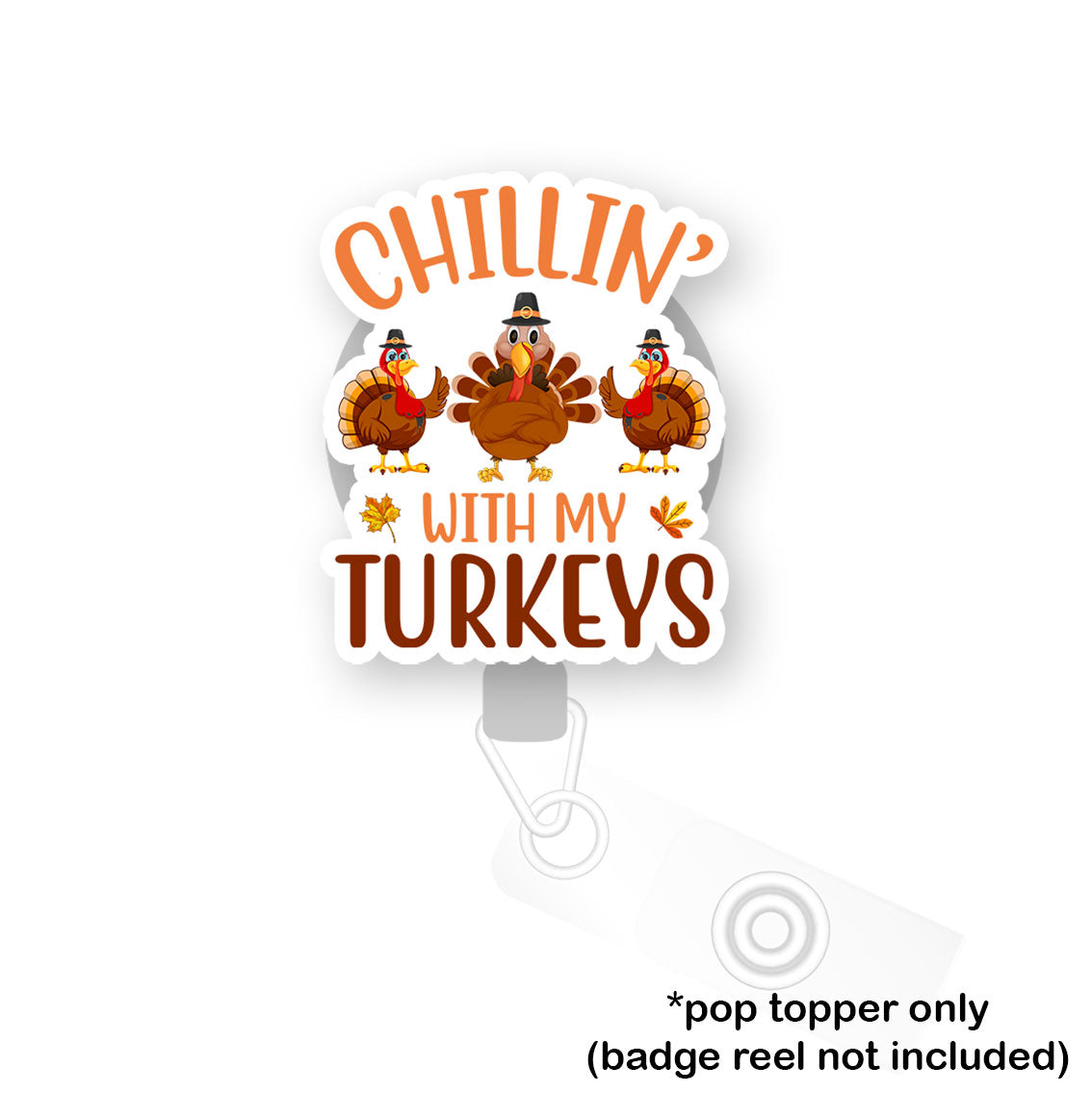 Chillin' With My Turkeys Pop Topper - - Topperswap