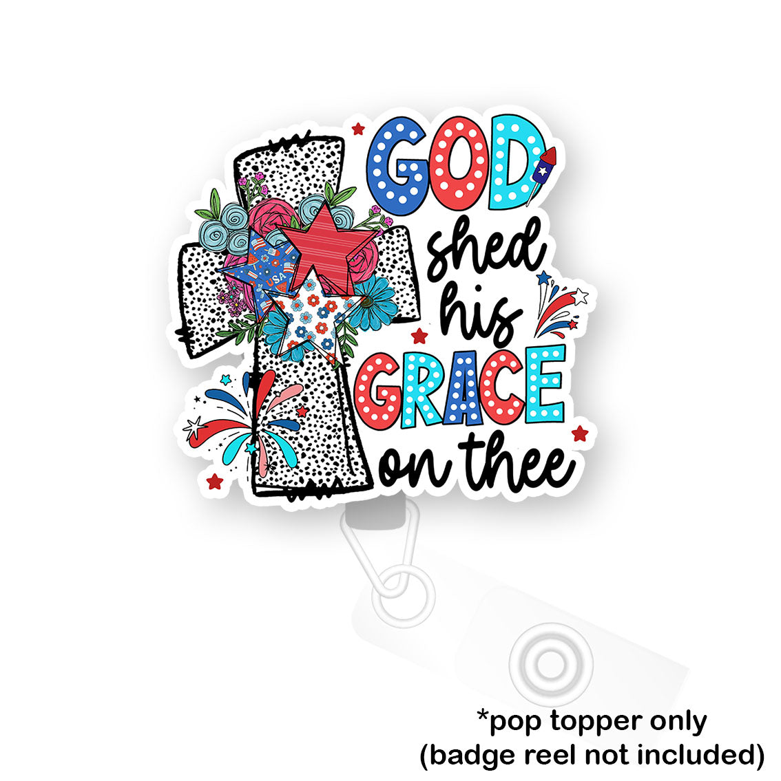 God Shed His Grace on Thee Pop Topper - - Topperswap