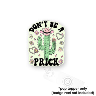 Don't Be a Prick Cactus Pop Topper