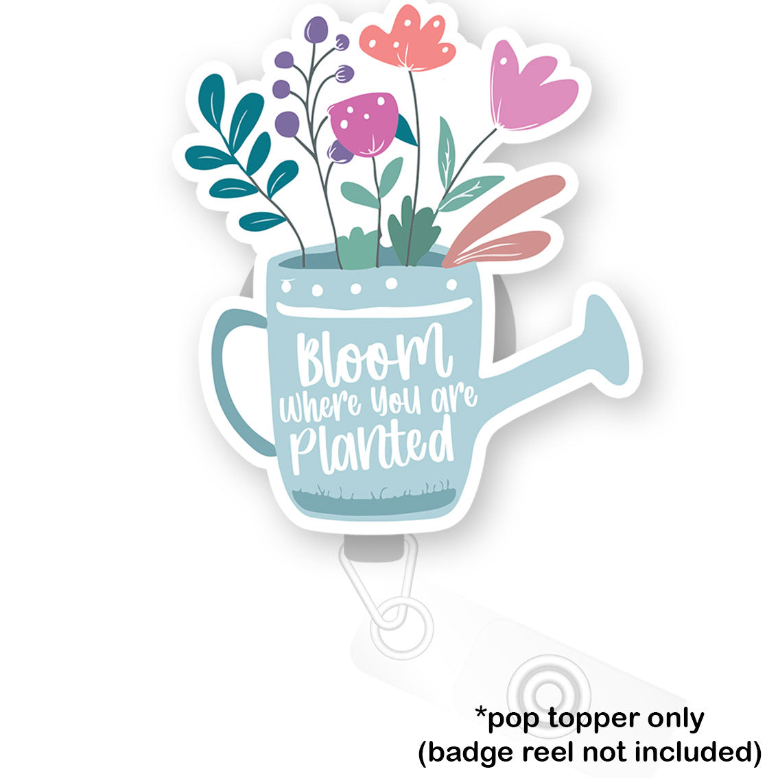 Watering Can Wisdom – Bloom Where You Are Planted Pop Topper - - Topperswap