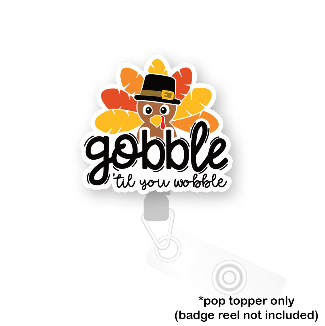 Gobble 'Til You Wobble Pop Topper - - Topperswap