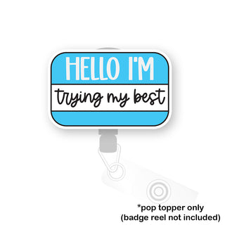 Hello I'm Trying My Best - Blue Pop Topper