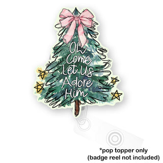 Oh Come Let Us Adore Him - Christmas Tree Pop Topper