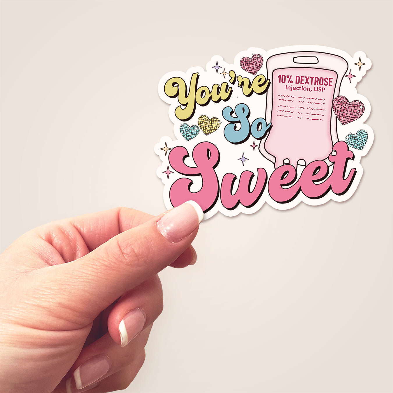 You're So Sweet Dextrose Bag Sticker - Matte Finish - Topperswap