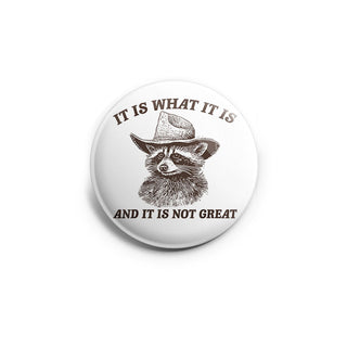 It Is What It Is Racoon Topper