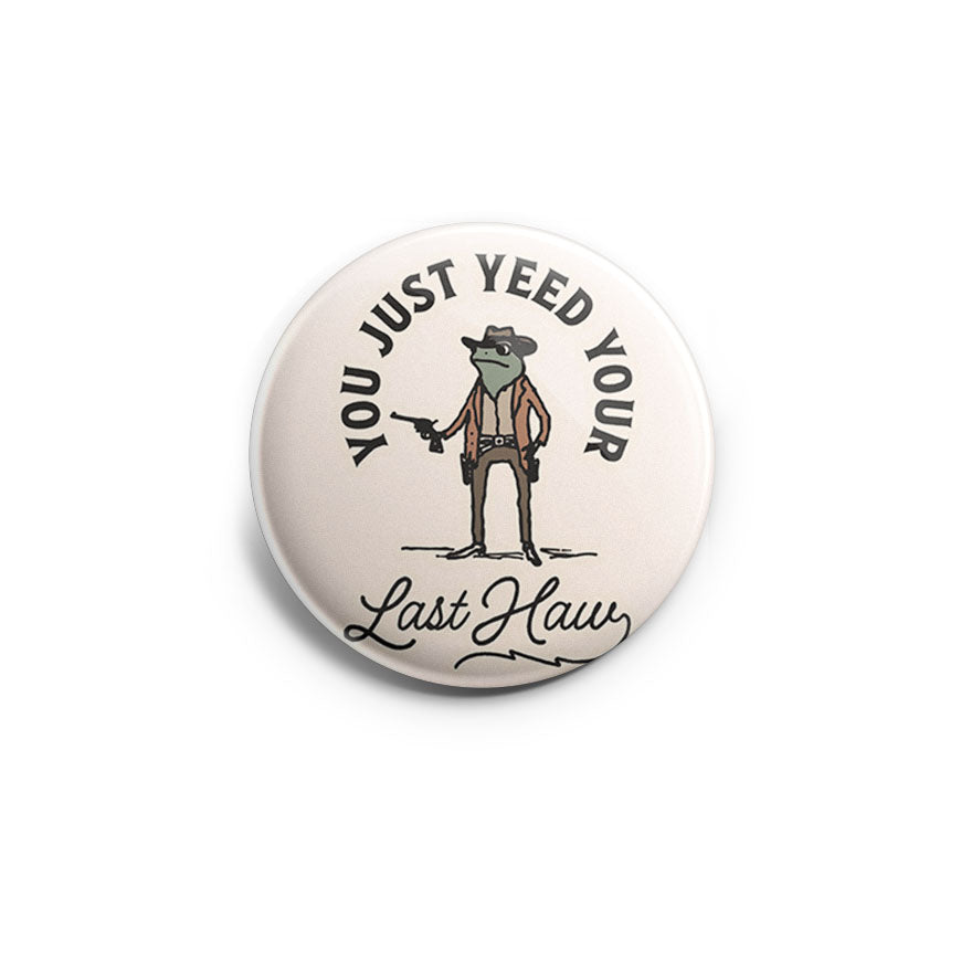 You Just Yeed Your Last Haw Topper - - Topperswap