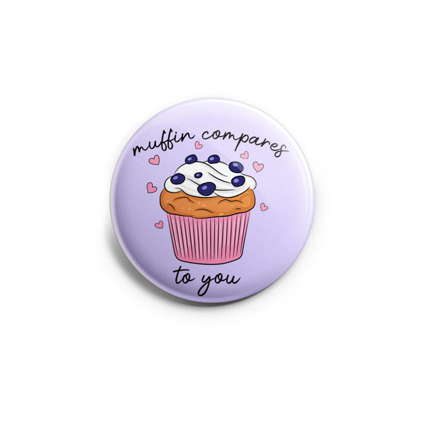 Muffin Compares to You Topper - - Topperswap