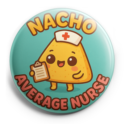 Custom Design – "Nacho Average Nurse" with a nacho character holding a chart - - Topperswap