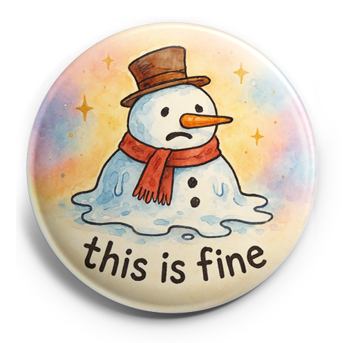 Custom Design – A melting snowman with text: "this is fine". - Topper