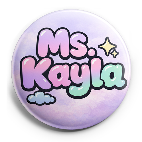 Design a circular badge featuring the name 'Ms. Kayla' as th…