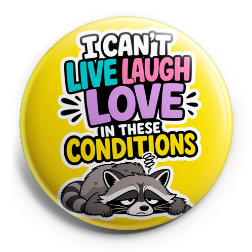 Custom Design – I can't live laugh love in these conditions with a raccoon. - Topper (Regular) - Topperswap