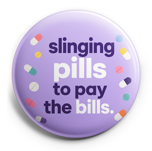 Text: slinging pills to pay the bills. Lavender background w… – Topper
