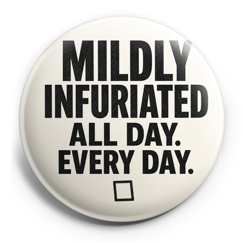 Custom Design – Bold typography reading MILDLY INFURIATED. ALL DAY. EVERY DA… - Topper (Regular) - Topperswap