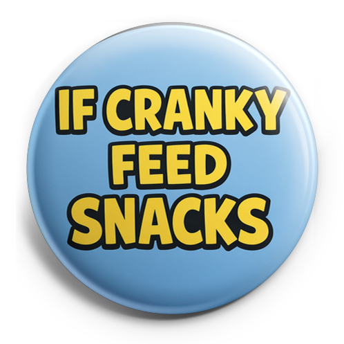 Custom Design – Design a circular badge featuring the phrase 'IF CRANKY FEED… - - Topperswap