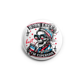 Born Free, Now I'm Expensive Topper