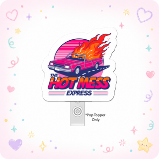 Hot Mess Express Legend Pop Topper