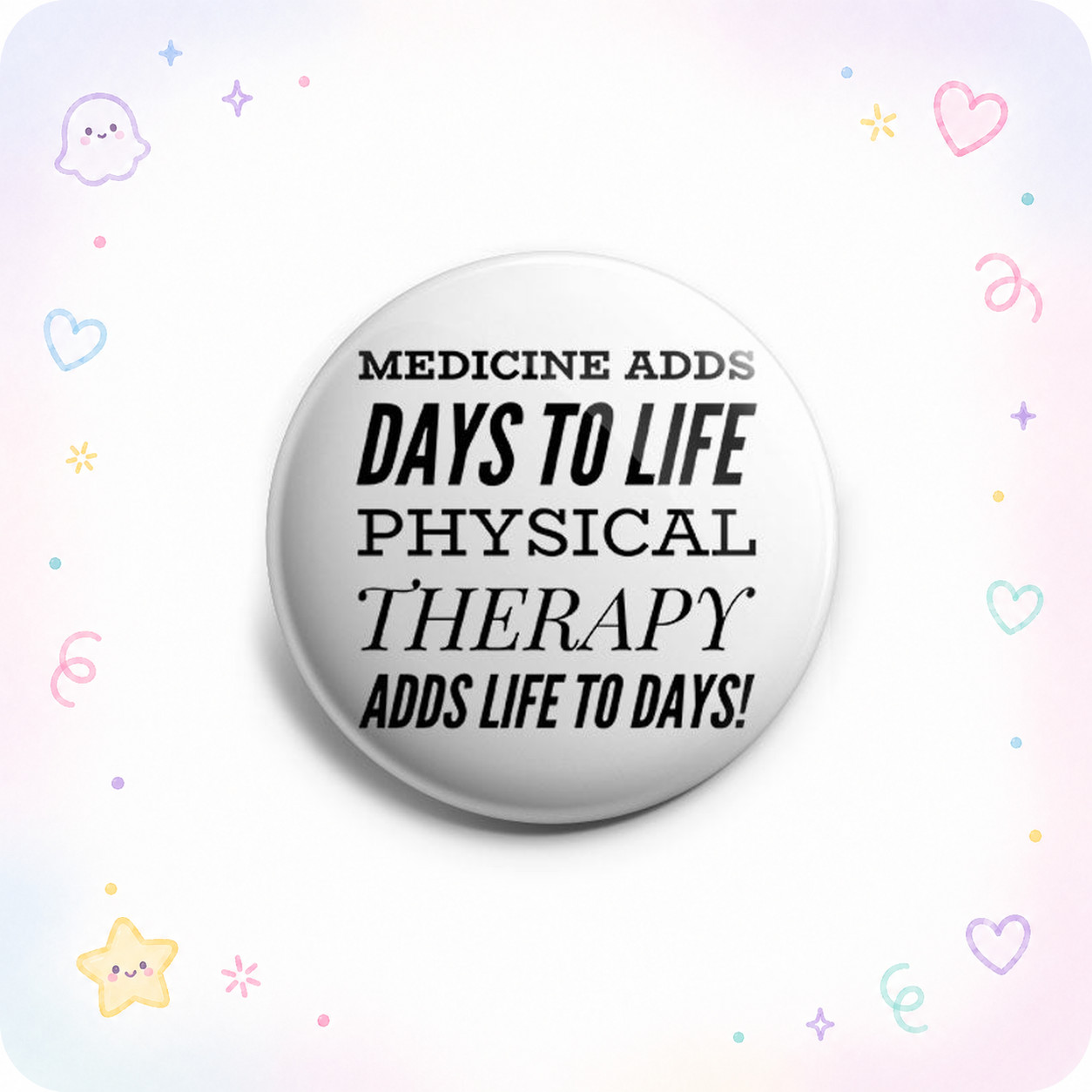Physical Therapy Adds Life to Days! Topper - - Topperswap