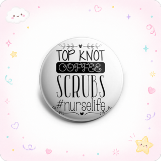 Top Knot, Coffee, Scrubs #nurselife Topper