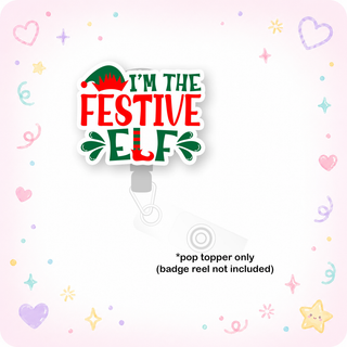 I'm The Festive Elf Pop Topper