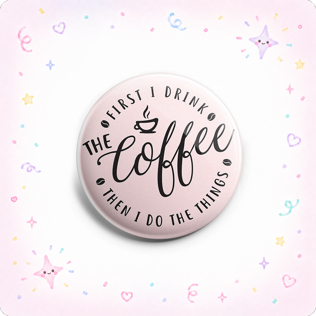 First Coffee Then Things Topper - - Topperswap