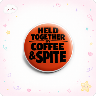 Held Together By Coffee and Spite Topper