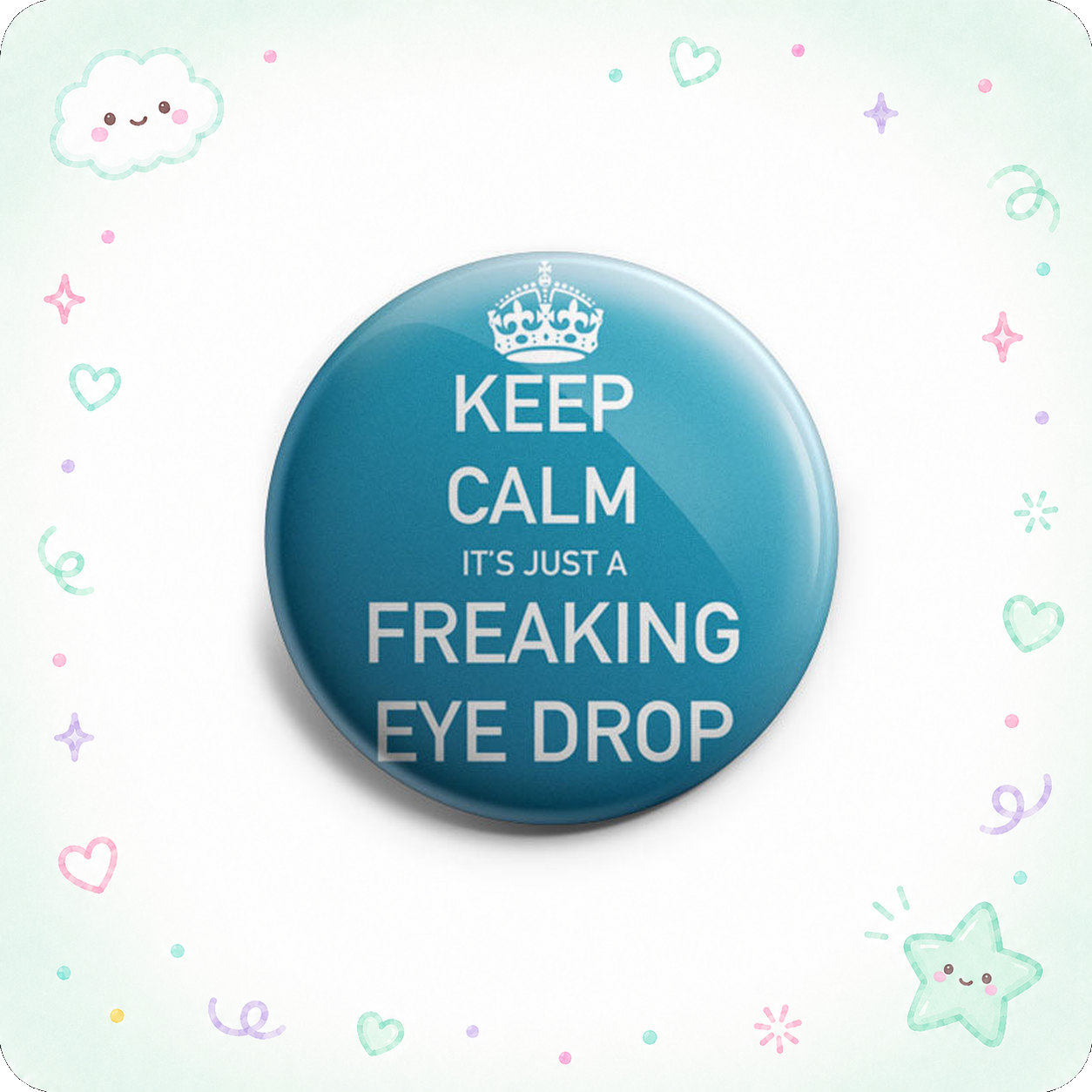 Keep Calm Eye Drop Topper - - Topperswap