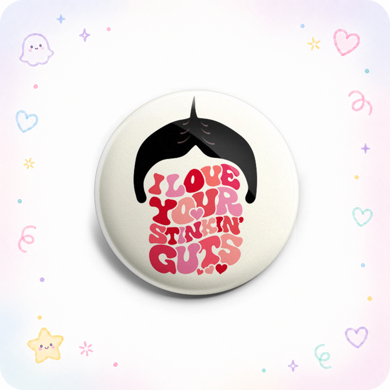 I Love Your Stinkin’ Guts Topper - - Topperswap