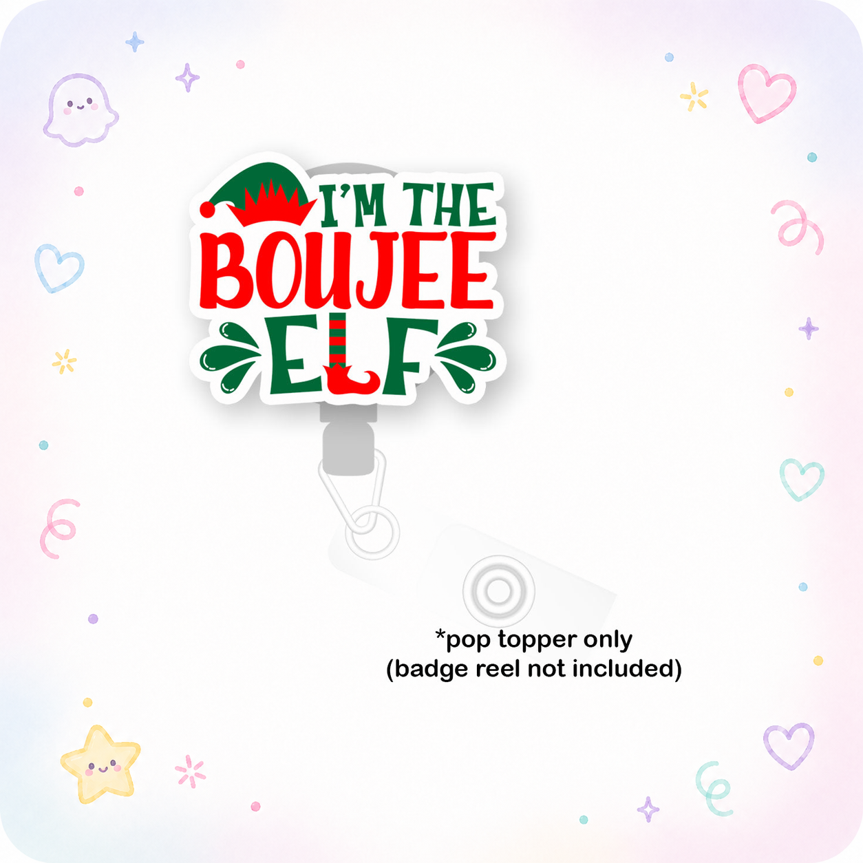 I'm The Boujee Elf Pop Topper - - Topperswap