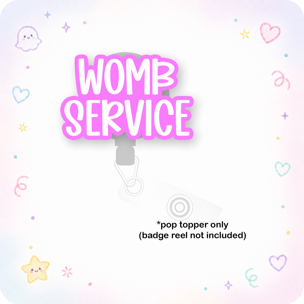 Womb Service Badge Pop Topper - - Topperswap