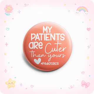 Pediatric My Patients Are Cuter Topper