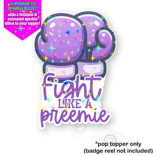 Fight Like a Preemie Pop Topper