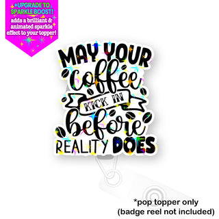 May Your Coffee Be Strong Pop Topper