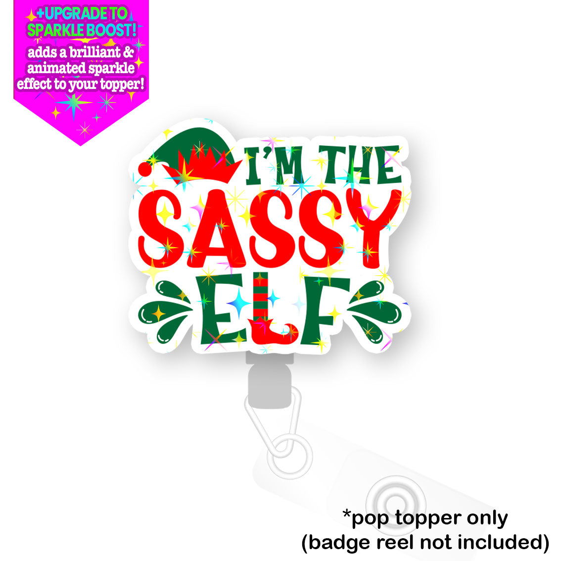 I'm The Sassy Elf Pop Topper - - Topperswap