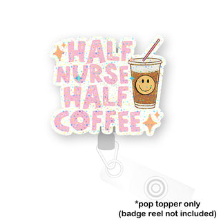 Half Nurse Half Coffee Pop Topper
