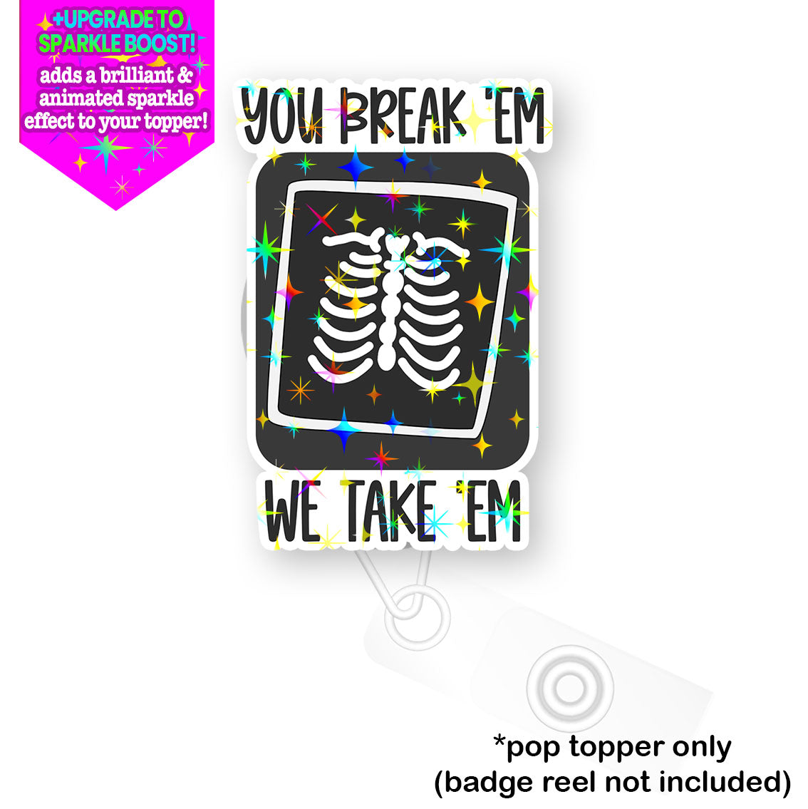 Snapshot Savvy - You Break Em We Take Em Pop Topper - Flex - Make it Sparkle - Topperswap