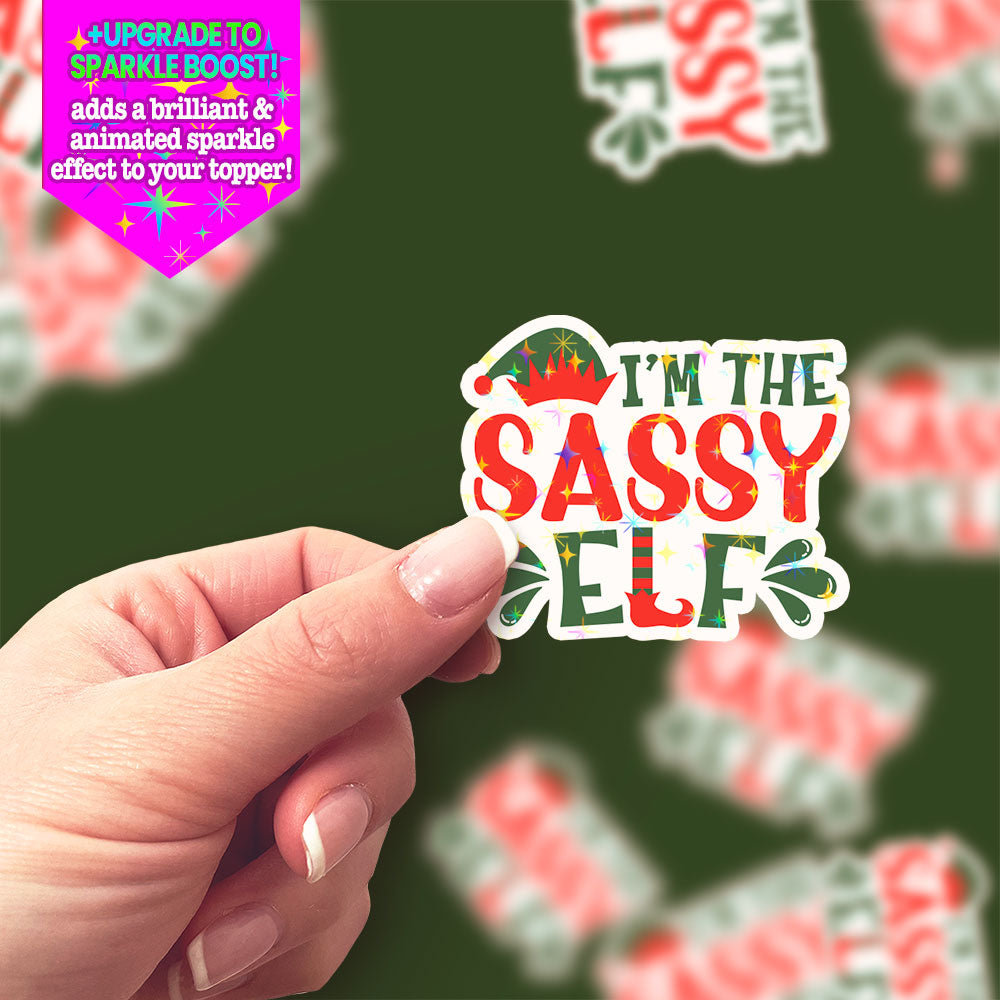 I'm The Sassy Elf Sticker - - Topperswap