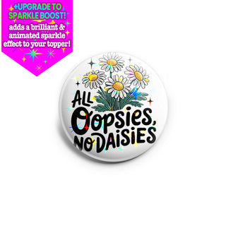 Oopsies No Daisies Topper