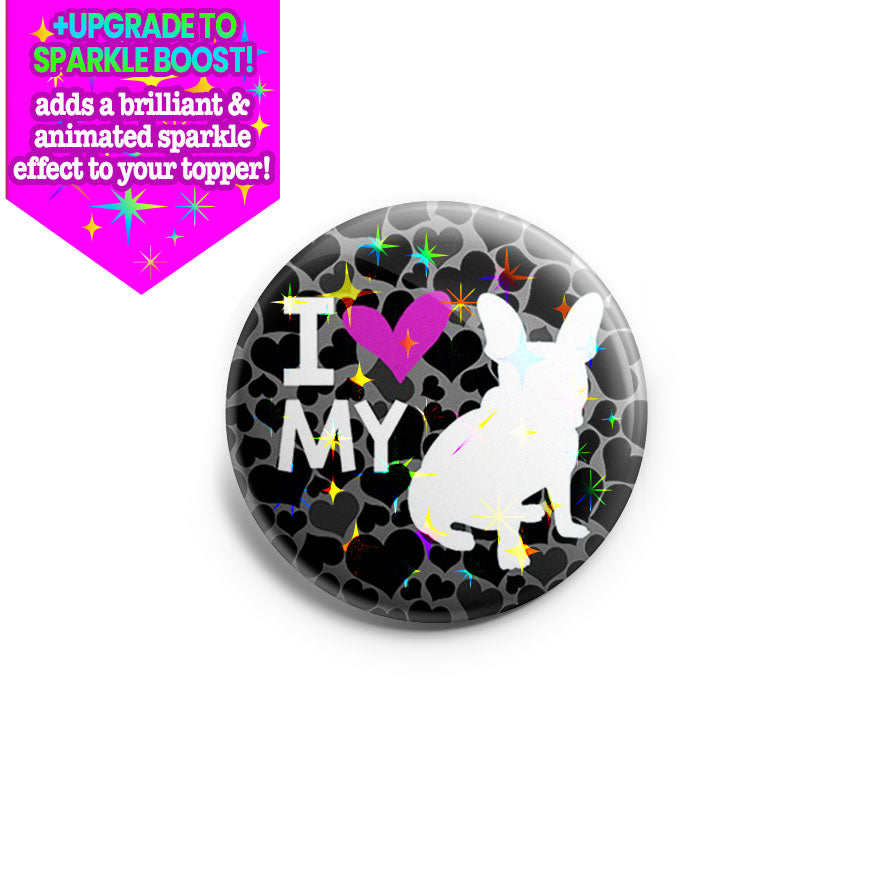Adorable I My French Bulldog Topper - Make it Sparkle - Topperswap