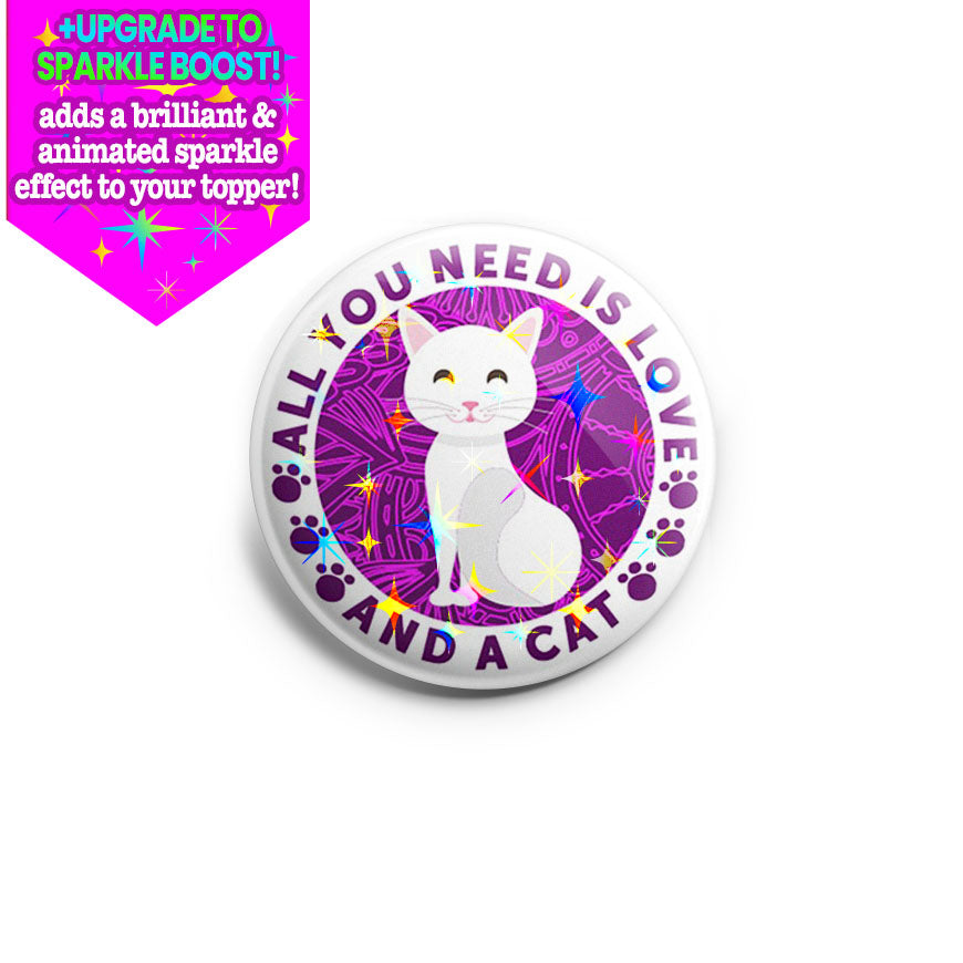 All You Need Is Love And A Cat Topper - Make it Sparkle - Topperswap